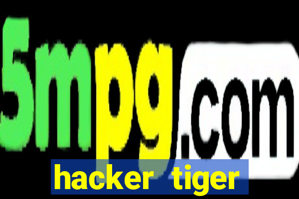 hacker tiger fortune gratis